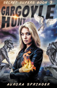 Title: Gargoyle Hunt, Author: Aurora Springer