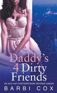 Title: Daddy's 4 Dirty Friends, Author: Barbi Cox