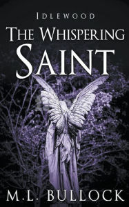 Title: The Whispering Saint, Author: M.L. Bullock