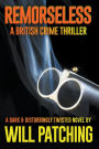 Remorseless: A British Crime Thriller