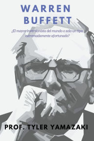 Title: Warren Buffett [Libro en EspaÃ¯Â¿Â½ol/Spanish Book], Author: Prof Tyler Yamazaki