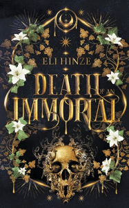 Title: Death of an Immortal, Author: Eli Hinze