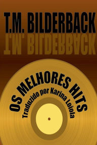 Title: Os Melhores Hits, Author: T. M. Bilderback