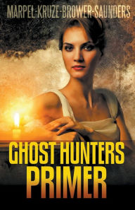 Title: Ghost Hunters Primer, Author: S. H. Marpel