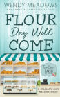 Flour Day will Come: A Culinary Cozy Mystery Series