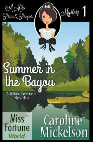 Title: Summer in the Bayou, Author: Caroline Mickelson