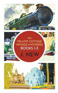 Title: The Yellow Cottage Vintage Mysteries OMNIBUS. Books 1 - 3, Author: J New