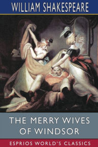 Title: The Merry Wives of Windsor (Esprios Classics), Author: William Shakespeare
