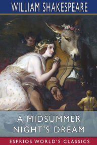 Title: A Midsummer Night's Dream (Esprios Classics), Author: William Shakespeare