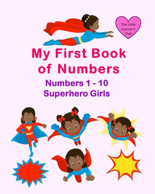 Paperback　My　Little　for　Book　Number　Numbers:　Book　Barnes　First　by　and　First　Club,　Superhero　Girls　Toddlers　Learner's　The　of　Preschool　Counting　Noble®
