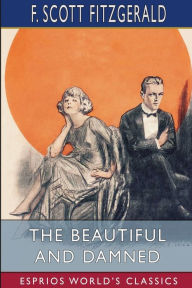 Title: The Beautiful and Damned (Esprios Classics), Author: F. Scott Fitzgerald