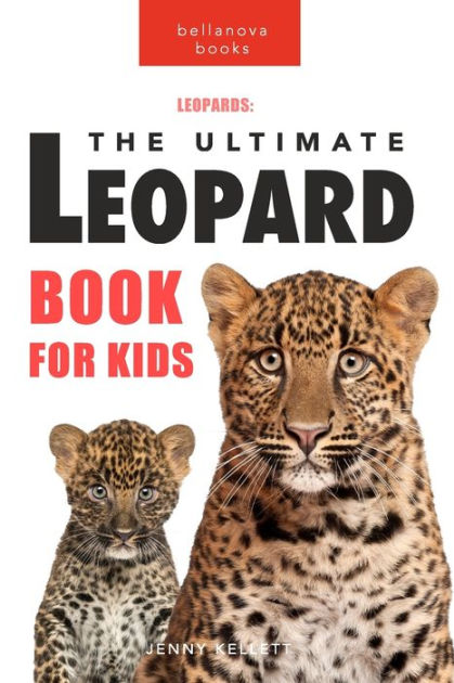 Leopards: The Ultimate Leopard Book for Kids: 100+ Amazing Leopard