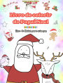 Livro de colorir do Papai Noel Livro de Natal para crianï¿½as Adorï¿½veis desenhos de inverno e Papai Noel para curtir: Desenhos divertidos de Natal para estimular a criatividade e o aprendizado