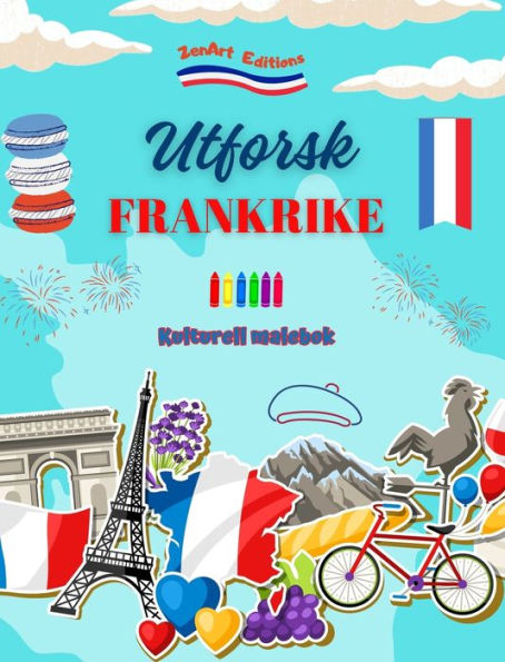 Utforsk Frankrike - Kulturell malebok - Kreativ design av franske symboler: Ikoner fra fransk kultur blandet i en fantastisk malebok