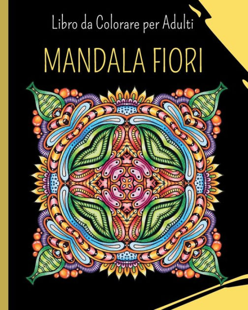 MANDALA FIORI - Libro da Colorare per Adulti: 30 mandala da colorare per  alleviare lo stress by Wonderful Press, Paperback