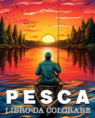 Title: Pesca Libro da Colorare: 50 Bellissime illustrazioni di Scene di Caccia Accattivanti, Author: Lea Schïning Bb