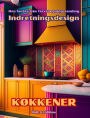 Den fantastiske farvelï¿½gningssamling - Indretningsdesign: Kï¿½kkener: Malebog for elskere af arkitektur og interiï¿½rdesign