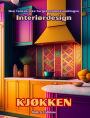 Den fantastiske fargeleggingssamlingen - Interiï¿½rdesign: Kjï¿½kken: Malebok for elskere av arkitektur og interiï¿½rdesign