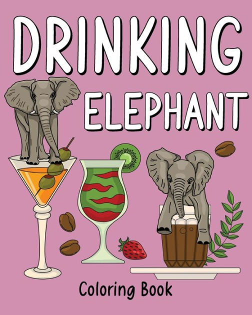 Drinking Elephant Coloring Book: Recipes Menu Coffee Cocktail Smoothie 