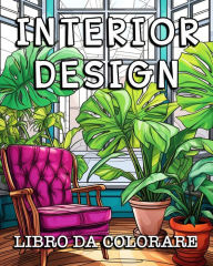 Title: Interior Design Libro da Colorare: Bellissima Collezione di Pagine da Colorare con Disegni Ispiratori per la Casa, Author: Anna Colorphil