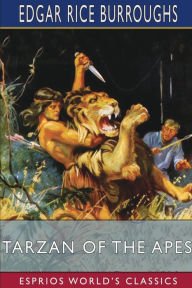Title: Tarzan of the Apes (Esprios Classics), Author: Edgar Rice Burroughs