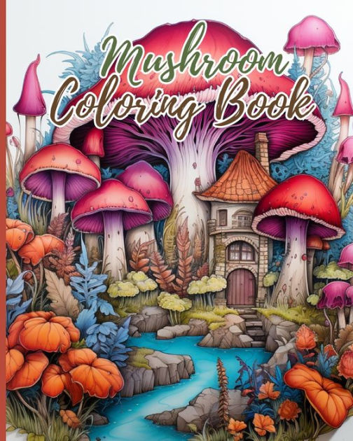 Mushroom Coloring Book Adult Coloring Book Featuring Mushrooms
