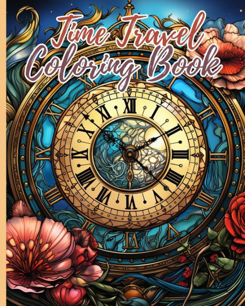 Time Travel Coloring Book Time Travel Coloring Pages For Adults and