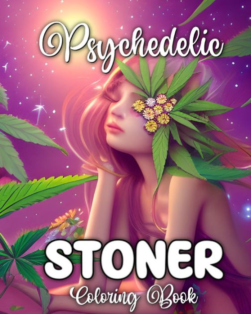 Stoner Coloring Book: A Psychedelic Trippy Coloring Book For Adults  (Paperback)