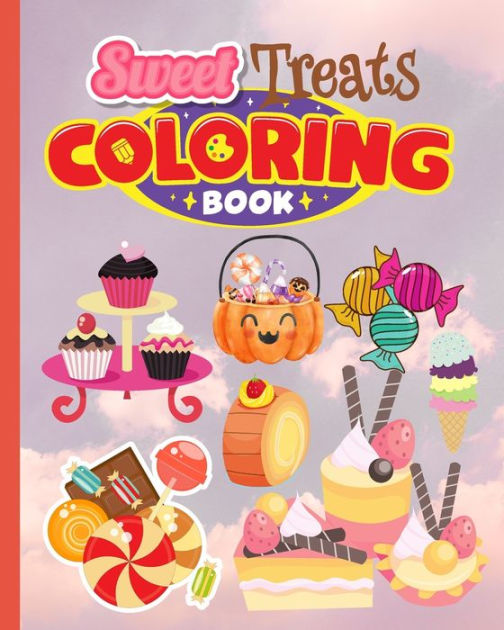 Sweet Treats Coloring Book Fun And Easy Coloring Book of Cute Yummy