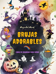 Title: Brujas adorables Libro de colorear para niï¿½os Escenas creativas y divertidas del mundo fantï¿½stico de la brujerï¿½a: Simpï¿½ticos dibujos de Halloween para niï¿½os a los que les encantan las brujas, Author: Magicart Mind