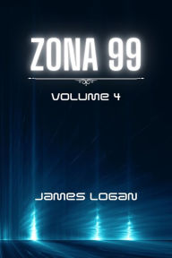 Title: Zona 99 volume 4, Author: James Logan