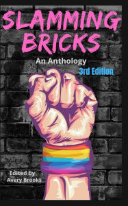 Title: Slamming Bricks: An Anthology 3rd Edition, Author: Avery Brooks (Ed )