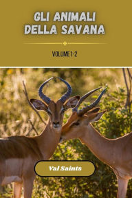 Title: Gli animali della savana volume 1-2: 2 album in 1, Author: Val Saints