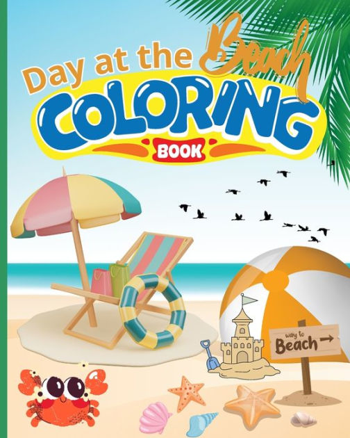 Day at the Beach Coloring Book For Kids Summer Beach Coloring Book, A