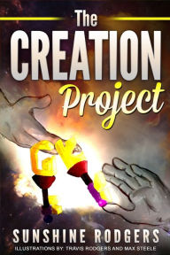 Title: The Creation Project, Author: Sunshine Rodgers