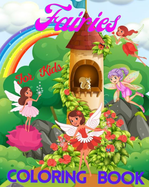 Fairies Coloring Book for Kids With Magical Fantasy Fairy Tale