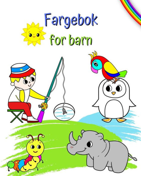 Fargebok for barn: Store og flotte fargeleggingsbilder for barn fra 3 ï¿½r og oppover