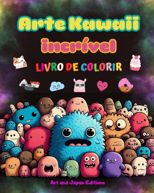 Arte kawaii incrível - Livro de colorir - Desenhos adoráveis e