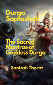 Title: Durga Saptashati: The Sacred Mantras of Goddess Durga: 