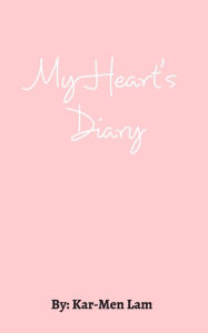 Title: My Heart's Diary, Author: Kar-Men Lam