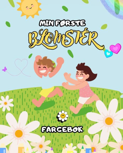 Blomsterfargebok for barn: Gave for blomsterelskere til barn, gutter og jenter: Med store, enkle og morsomme illustrasjoner, gir timer med nytelse og avslapping