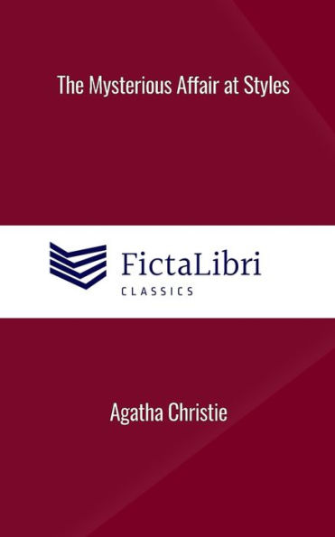 The Mysterious Affair at Styles (FictaLibri Classics)