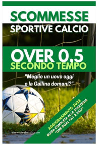 Title: Scommesse Sportive Calcio Over 0,5 SECONDO TEMPO: Guida Completa alla Strategia ONE GOAL PAY 2 TEMPO, Author: Alexbettin