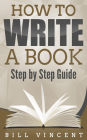 How to Write a Book: Step by Step Guide