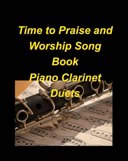Time to Praise and Worship Song Book Piano Duets Piano
