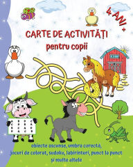 Title: Carte de Activități pentru copii 4 ANI +: Jocuri variate, interesante și distractive pentru fete și băieți de la 4 ani, Author: Maryan Ben Kim