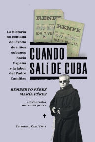 Title: Cuando salï¿½ de Cuba, Author: Remberto Pïrez / Marïa Pïrez