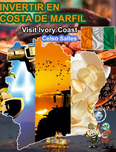 Invertir En Costa De Marfil Visit Ivory Coast Celso Salles