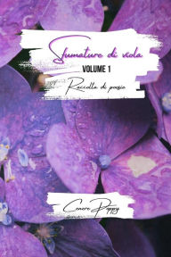 Title: Sfumature di viola volume 1: raccolta di poesie, Author: Cenere Poppy