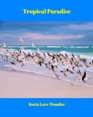 Title: Tropical Paradise, Author: Ineta Love Wonder